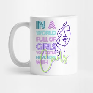 In a world full of girls you gotta have some with curls Mug